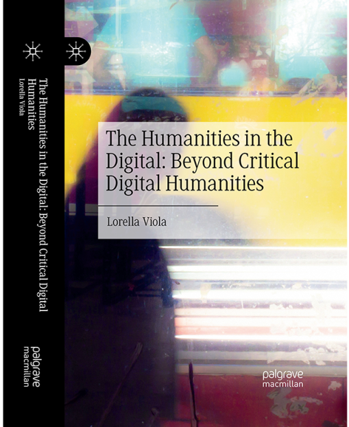 Lorella Viola: . The Humanities in the Digital: Beyond Critical Digital Humanities. Palgrave Macmillan, 2023